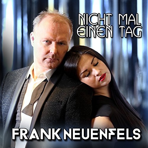 Frank Neuenfels - Nicht mal einen Tag Frank Neuenfels - Nicht mal einen Tag