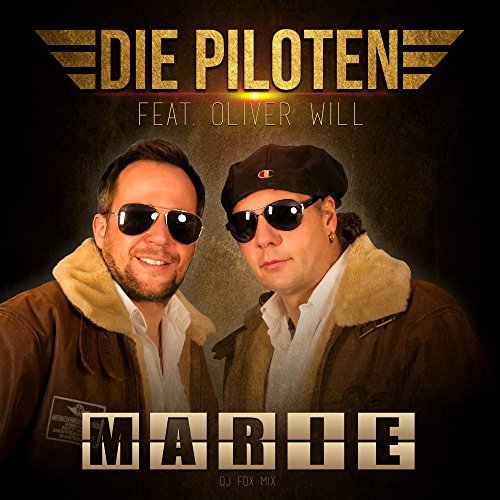 Die Piloten feat. Oliver Will - Marie Die Piloten feat. Oliver Will - Marie