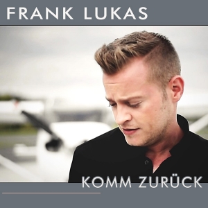 Frank Lukas - Komm zurück Frank Lukas - Komm zurück