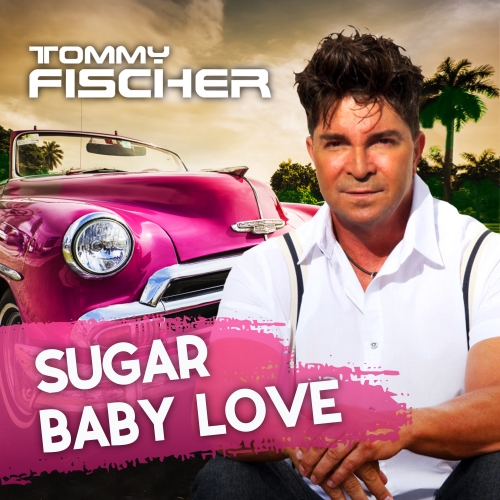 Tommy Fischer - Sugar Baby Love (Version 2018) Tommy Fischer - Sugar Baby Love (Version 2018)