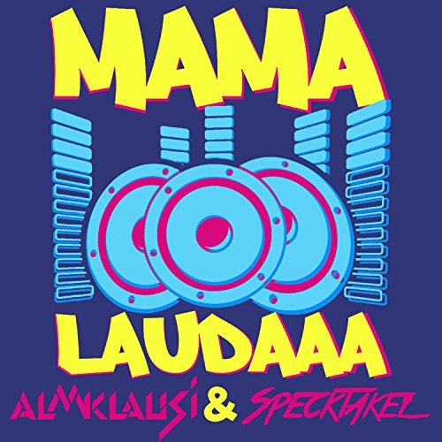 Almklausi & Specktakel - Mama Laudaaa Almklausi & Specktakel - Mama Laudaaa