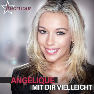 Angelique - Mit dir vielleicht Angelique - Mit dir vielleicht