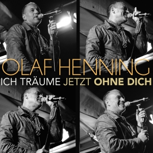 Olaf Henning - Ich träume jetzt ohne dich Olaf Henning - Ich träume jetzt ohne dich