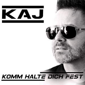 Kaj - Komm halte dich fest Kaj - Komm halte dich fest