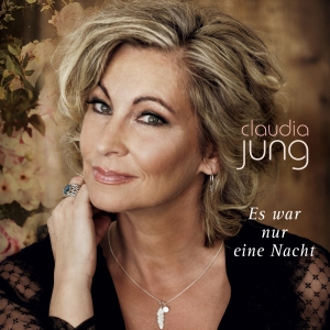 Claudia Jung - Es war nur eine Nacht Claudia Jung - Es war nur eine Nacht