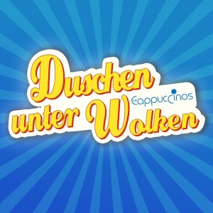 Die Cappuccinos - Duschen unter Wolken Die Cappuccinos - Duschen unter Wolken