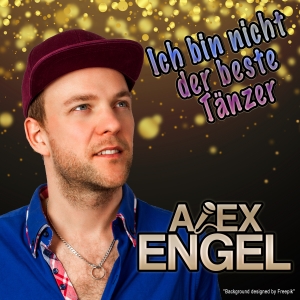 Alex Engel - Ich bin nicht der beste Tänzer Alex Engel - Ich bin nicht der beste Tänzer