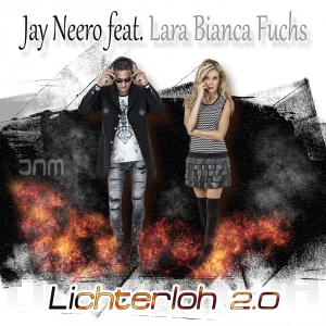 Jay Neero feat. Lara Bianca Fuchs - Lichterloh 2.0 Jay Neero feat. Lara Bianca Fuchs - Lichterloh 2.0