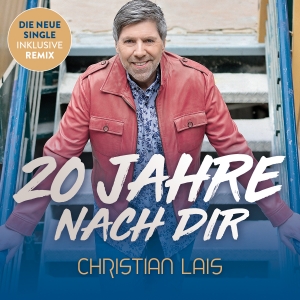 Christian Lais - 20 Jahre nach dir Christian Lais - 20 Jahre nach dir