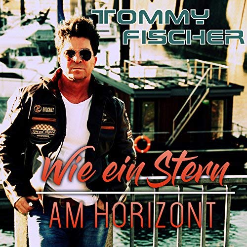 Tommy Fischer - Wie ein Stern am Horizont Tommy Fischer - Wie ein Stern am Horizont