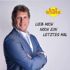 Andy Schäfer - Lieb mich noch ein letztes Mal Andy Schäfer - Lieb mich noch ein letztes Mal