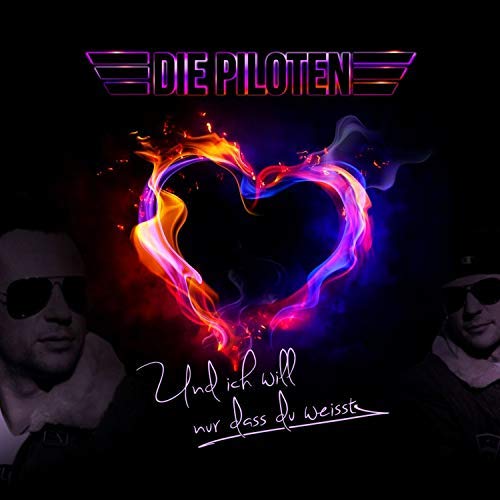 Die Piloten - Und ich will nur, dass du weisst Die Piloten - Und ich will nur, dass du weisst