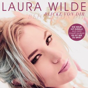 Laura Wilde - Blicke von Dir Laura Wilde - Blicke von Dir