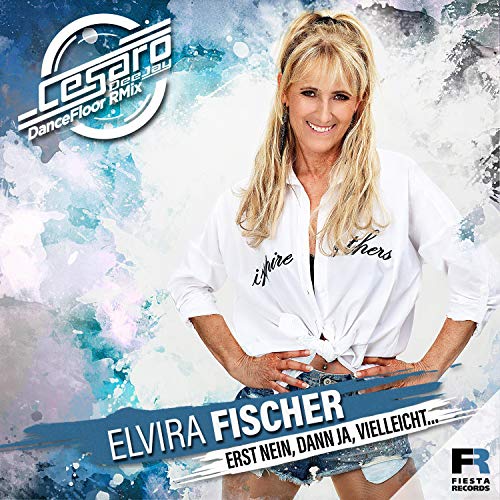 Elvira Fischer - Erst nein, dann ja, vielleicht Elvira Fischer - Erst nein, dann ja, vielleicht