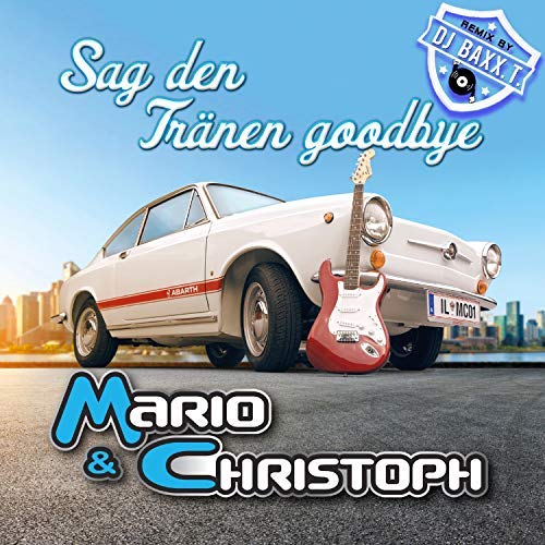 Mario & Christoph - Sag den Tränen goodbye Mario & Christoph - Sag den Tränen goodbye
