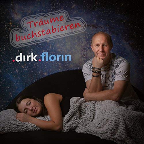 Dirk Florin - Träume buchstabieren Dirk Florin - Träume buchstabieren