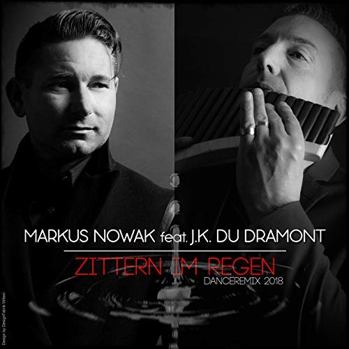 Markus Nowak feat. J.K. du Dramont - Zittern im Regen Markus Nowak feat. J.K. du Dramont - Zittern im Regen