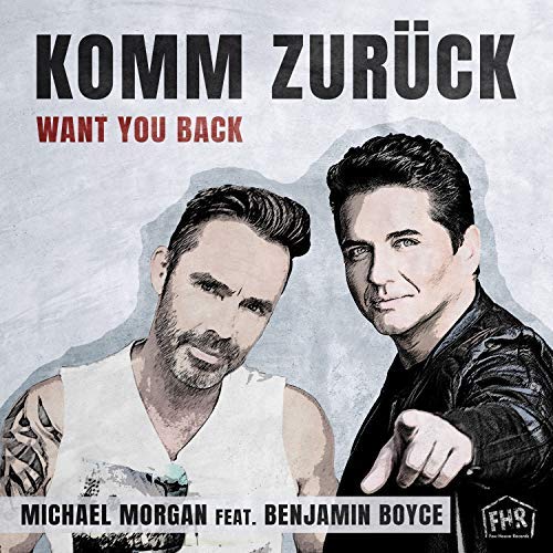 Michael Morgan feat. Benjamin Boyce - Komm Zurück (Want You Back) Michael Morgan feat. Benjamin Boyce - Komm Zurück (Want You Back)