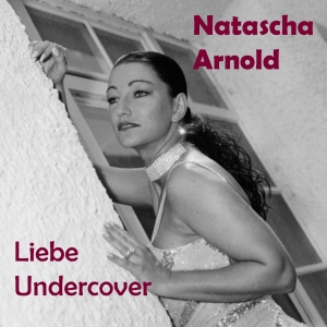 Natascha Arnold - Liebe Undercover Natascha Arnold - Liebe Undercover