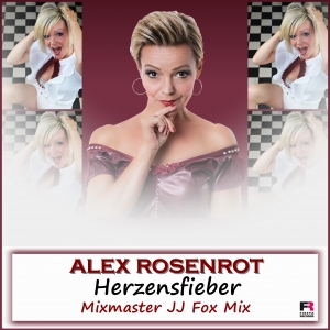Alex Rosenrot - Herzensfieber (Mixmaster JJ Fox Mix) Alex Rosenrot - Herzensfieber (Mixmaster JJ Fox Mix)
