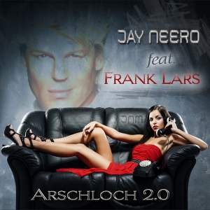 Jay Neero feat. Frank Lars - Arschloch 2.0 (JN vs. MB Rmx) Jay Neero feat. Frank Lars - Arschloch 2.0 (JN vs. MB Rmx)