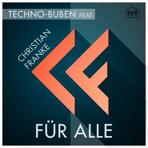 Techno-Buben feat. Christian Franke - Für alle Techno-Buben feat. Christian Franke - Für alle