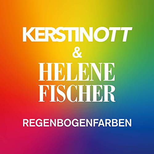 Kerstin Ott & Helene Fischer - Regenbogenfarben Kerstin Ott & Helene Fischer - Regenbogenfarben