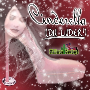 Mallorca Cowboys - Cinderella (Du Luder) Mallorca Cowboys - Cinderella (Du Luder)