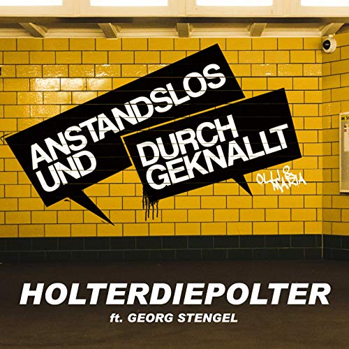 Anstandslos & Durchgeknallt feat. Georg Stengel - Holterdiepolter Anstandslos & Durchgeknallt feat. Georg Stengel - Holterdiepolter