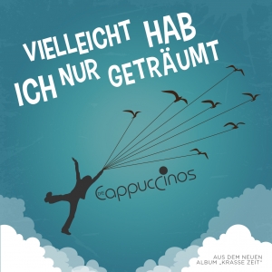 Die Cappuccinos - Vielleicht hab ich nur geträumt Die Cappuccinos - Vielleicht hab ich nur geträumt