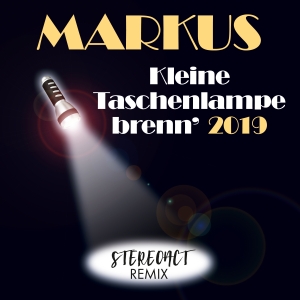 Markus - Kleine Taschenlampe brenn 2019 (Stereoact Remix) Markus - Kleine Taschenlampe brenn 2019 (Stereoact Remix)