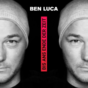 Ben Luca - Bis ans Ende der Zeit Ben Luca - Bis ans Ende der Zeit