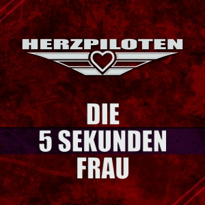 Herzpiloten - Die 5 Sekunden Frau Herzpiloten - Die 5 Sekunden Frau