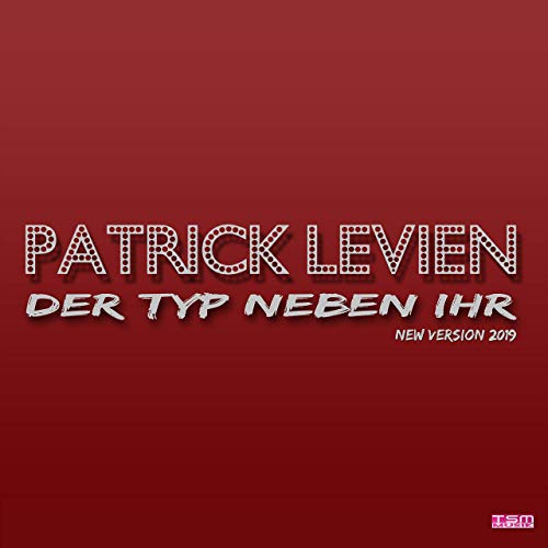 Patrick Levien - Der Typ neben ihr - NewVersion 2019 Patrick Levien - Der Typ neben ihr - NewVersion 2019