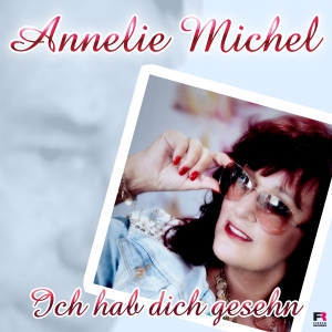 Annelie Michel - Ich hab dich gesehn Annelie Michel - Ich hab dich gesehn