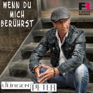 Jürgen Peter - Wenn du mich berührst Jürgen Peter - Wenn du mich berührst