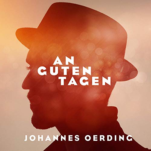 Johannes Oerding - An guten Tagen Johannes Oerding - An guten Tagen