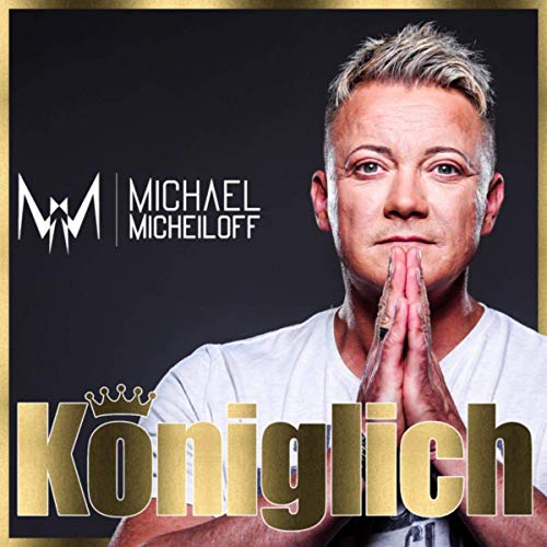 Michael Micheiloff - Königlich Michael Micheiloff - Königlich