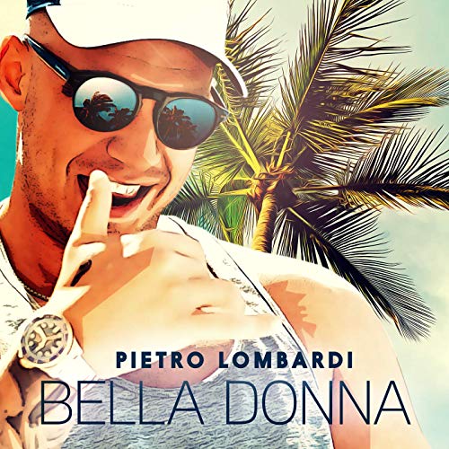 Pietro Lombardi - Bella Donna Pietro Lombardi - Bella Donna