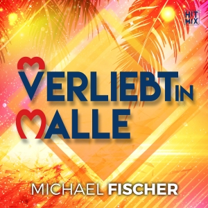 Michael Fischer - Verliebt in Malle Michael Fischer - Verliebt in Malle