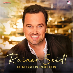 Rainer Seidl - Du musst ein Engel sein Rainer Seidl - Du musst ein Engel sein