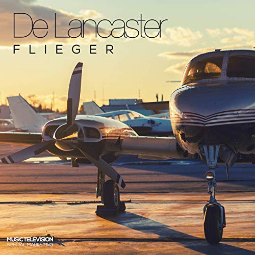 De Lancaster - Flieger De Lancaster - Flieger