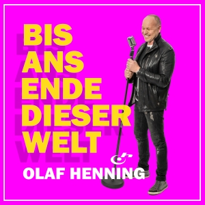 Olaf Henning - Bis ans Ende dieser Welt Olaf Henning - Bis ans Ende dieser Welt