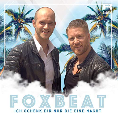 FoxBeat - Ich schenk Dir nur die eine Nacht FoxBeat - Ich schenk Dir nur die eine Nacht