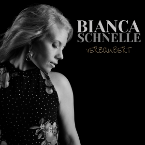 Bianca Schnelle - Verzaubert Bianca Schnelle - Verzaubert