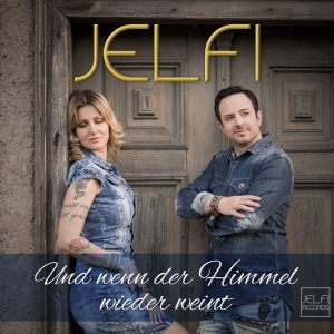 Jelfi - Und wenn der Himmel wieder weint Jelfi - Und wenn der Himmel wieder weint