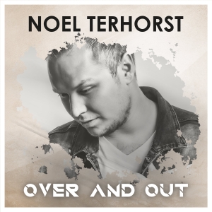 Noel Terhorst - Over and Out Noel Terhorst - Over and Out