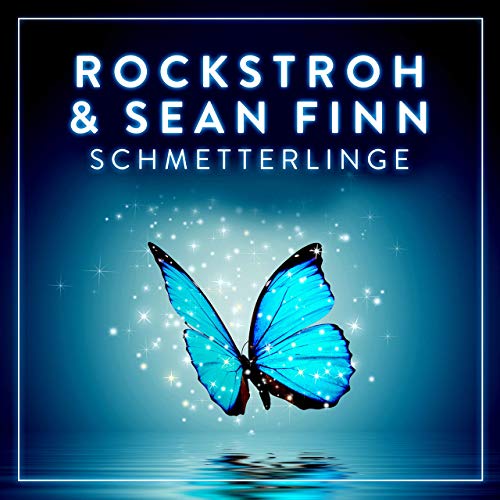 Rockstroh & Sean Finn - Schmetterlinge Rockstroh & Sean Finn - Schmetterlinge