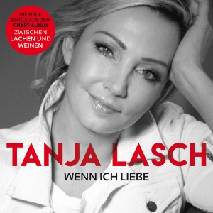 Tanja Lasch - Wenn ich liebe Tanja Lasch - Wenn ich liebe