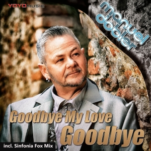 Manuel Dobler - Goodbye my Love goodbye Manuel Dobler - Goodbye my Love goodbye